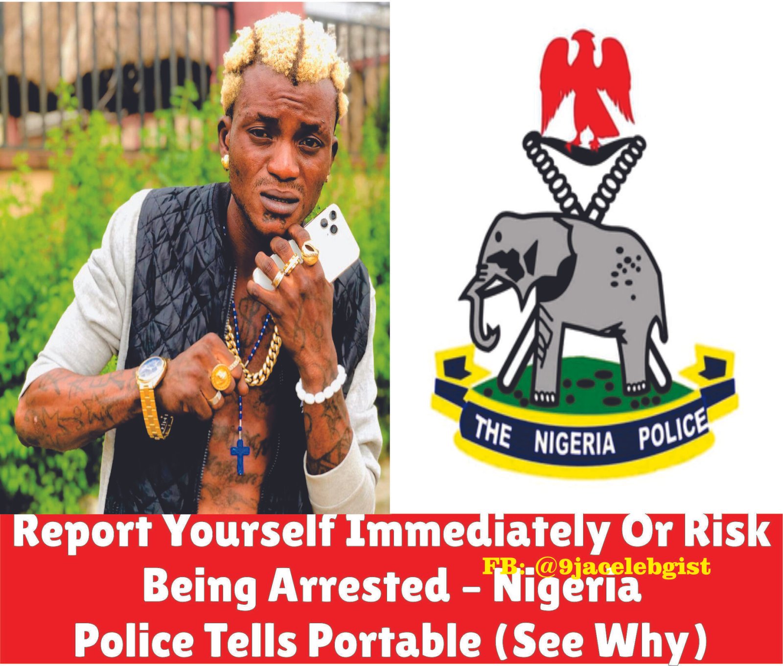 Report Yourself Immediately Or Risk Being Arrested – Nigeria Police Tells Portable (See Why)